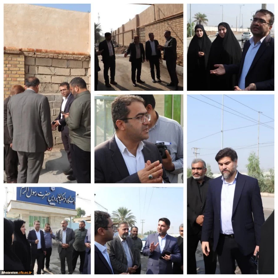 بازدید میدانی مسئولان استانی از پردیس حضرت رسول اکرم (ص) دانشگاه فرهنگیان خوزستان 2